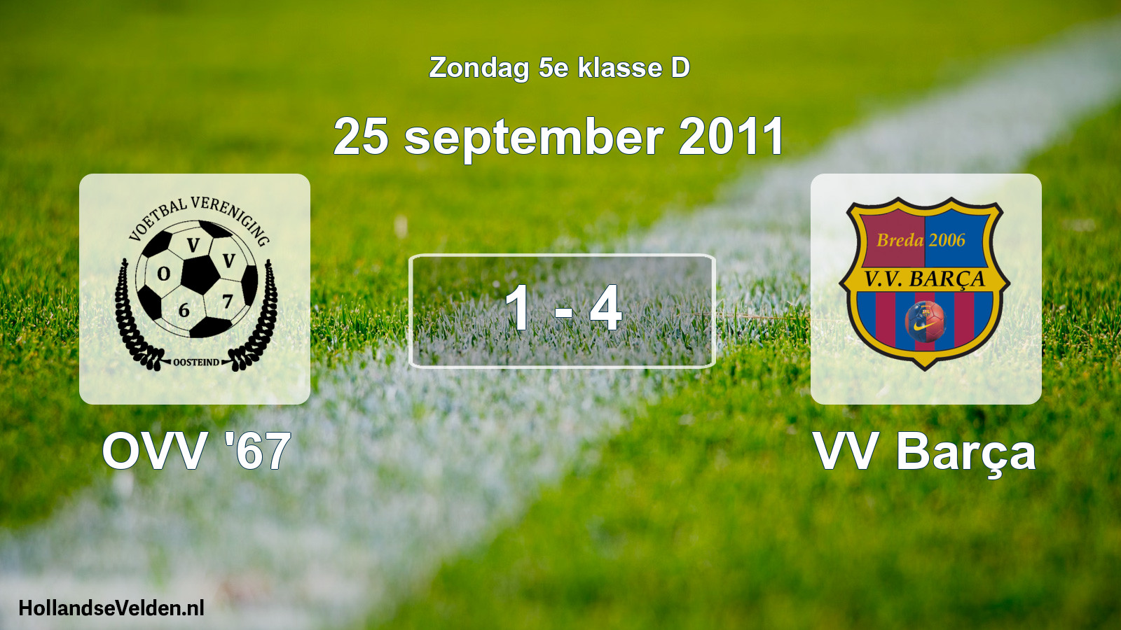 Total number of matches played: OVV '67 - VV Barça 1 - 4 (25 September 2011)
