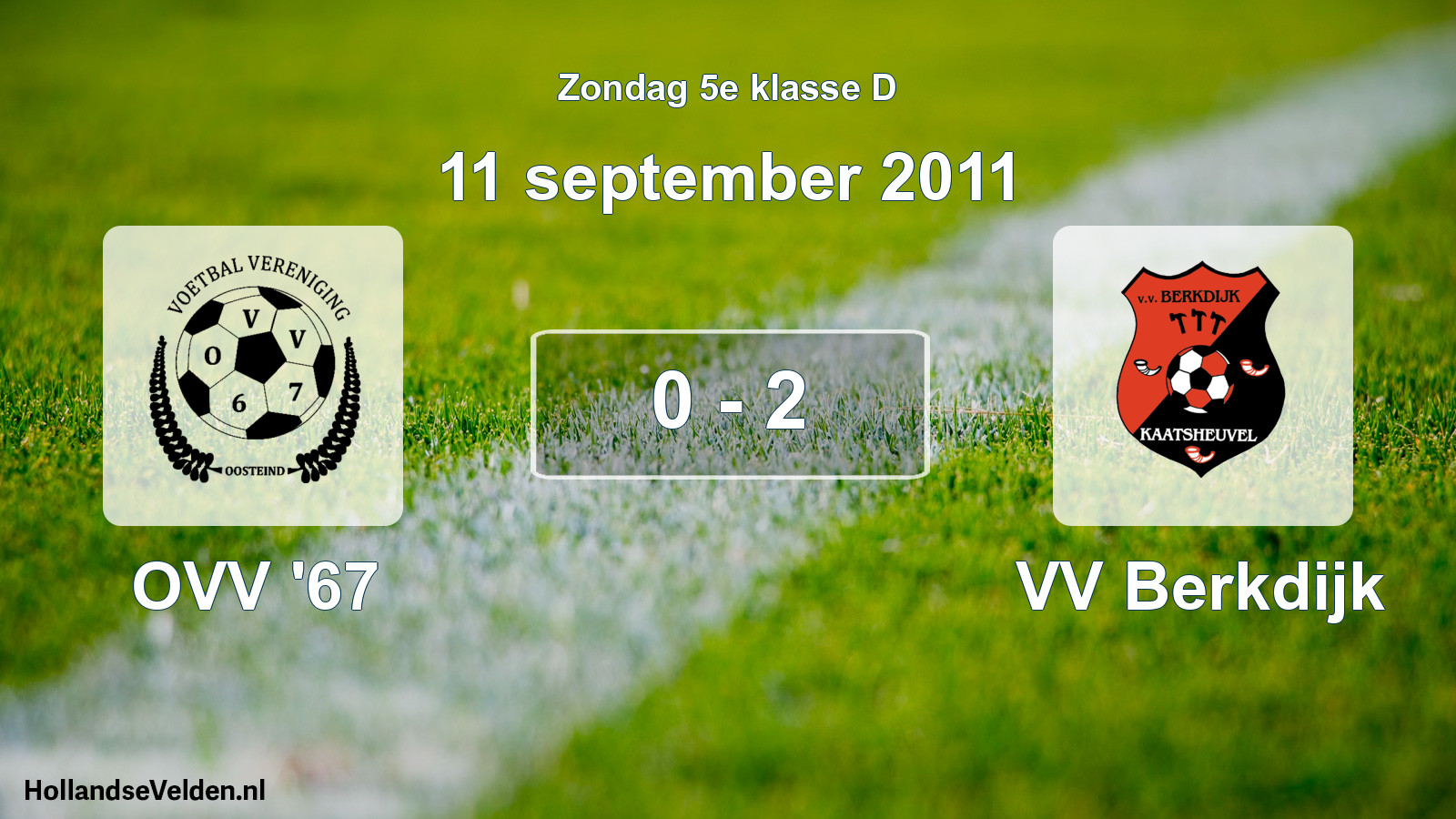Total number of matches played: OVV '67 - VV Berkdijk 0 - 2 (11 September 2011)