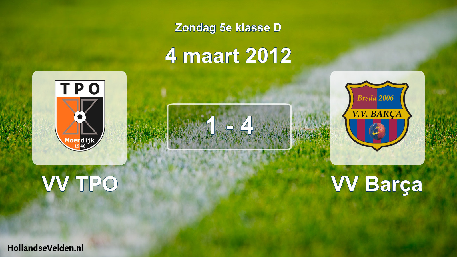 Total number of matches played: VV TPO - VV Barça 1 - 4 (4 March 2012)