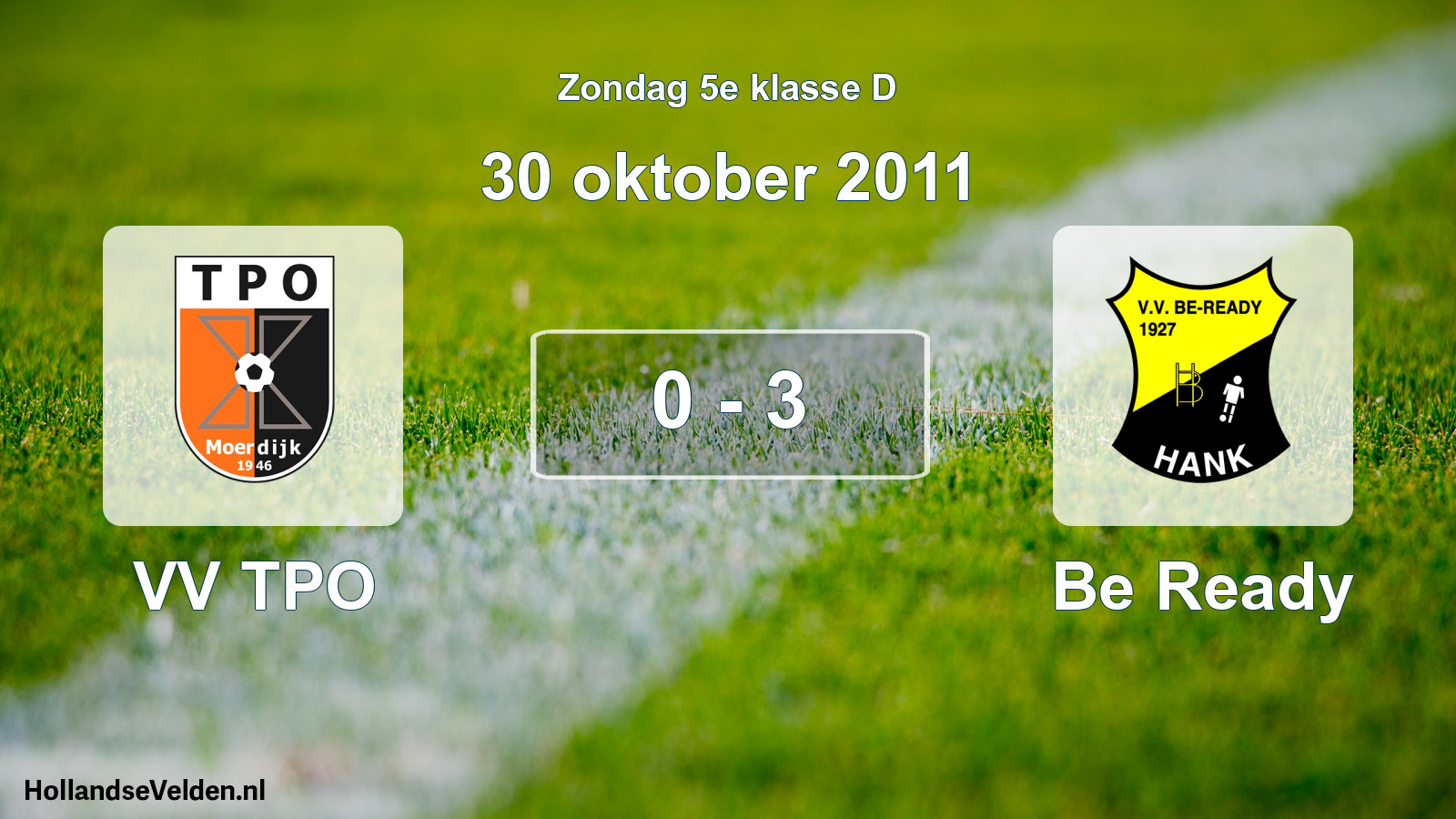 Total number of matches played: VV TPO - Be Ready 0 - 3 (30 October 2011)
