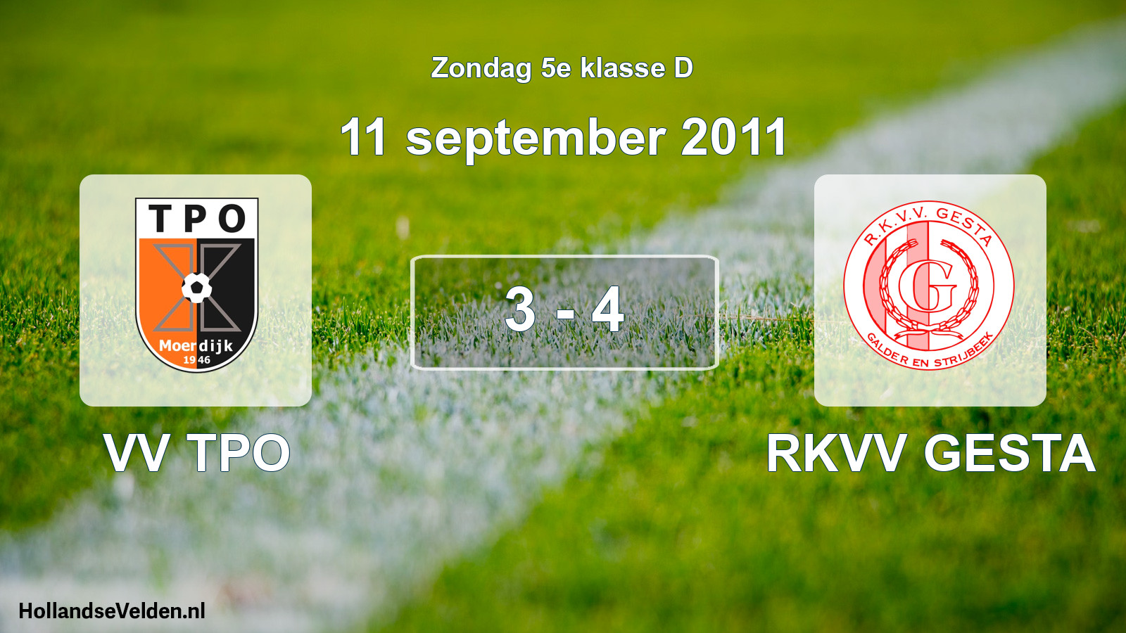 Total number of matches played: VV TPO - RKVV GESTA 3 - 4 (11 September 2011)