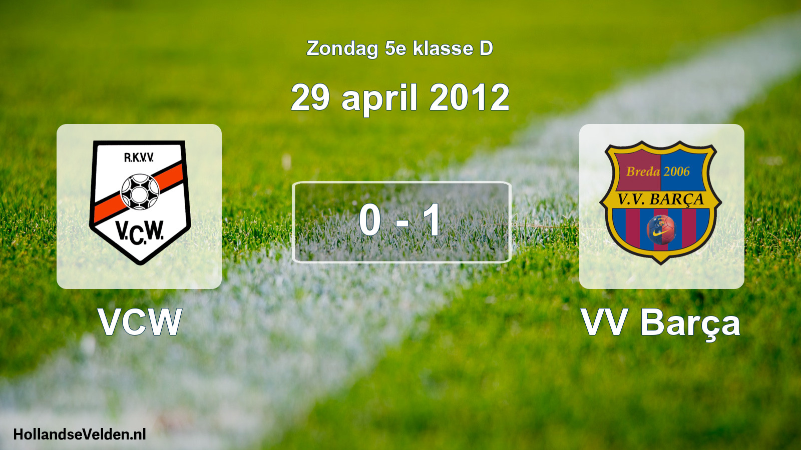 Total number of matches played: VCW - VV Barça 0 - 1 (29 April 2012)