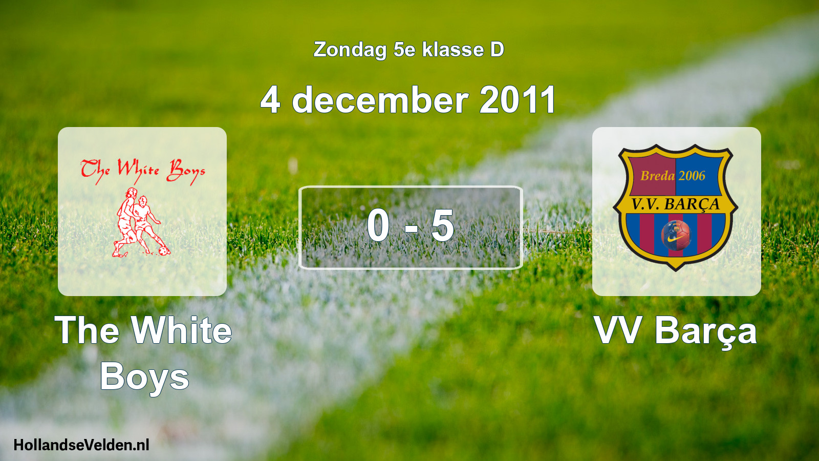 Total number of matches played: The White Boys - VV Barça 0 - 5 (4 December 2011)