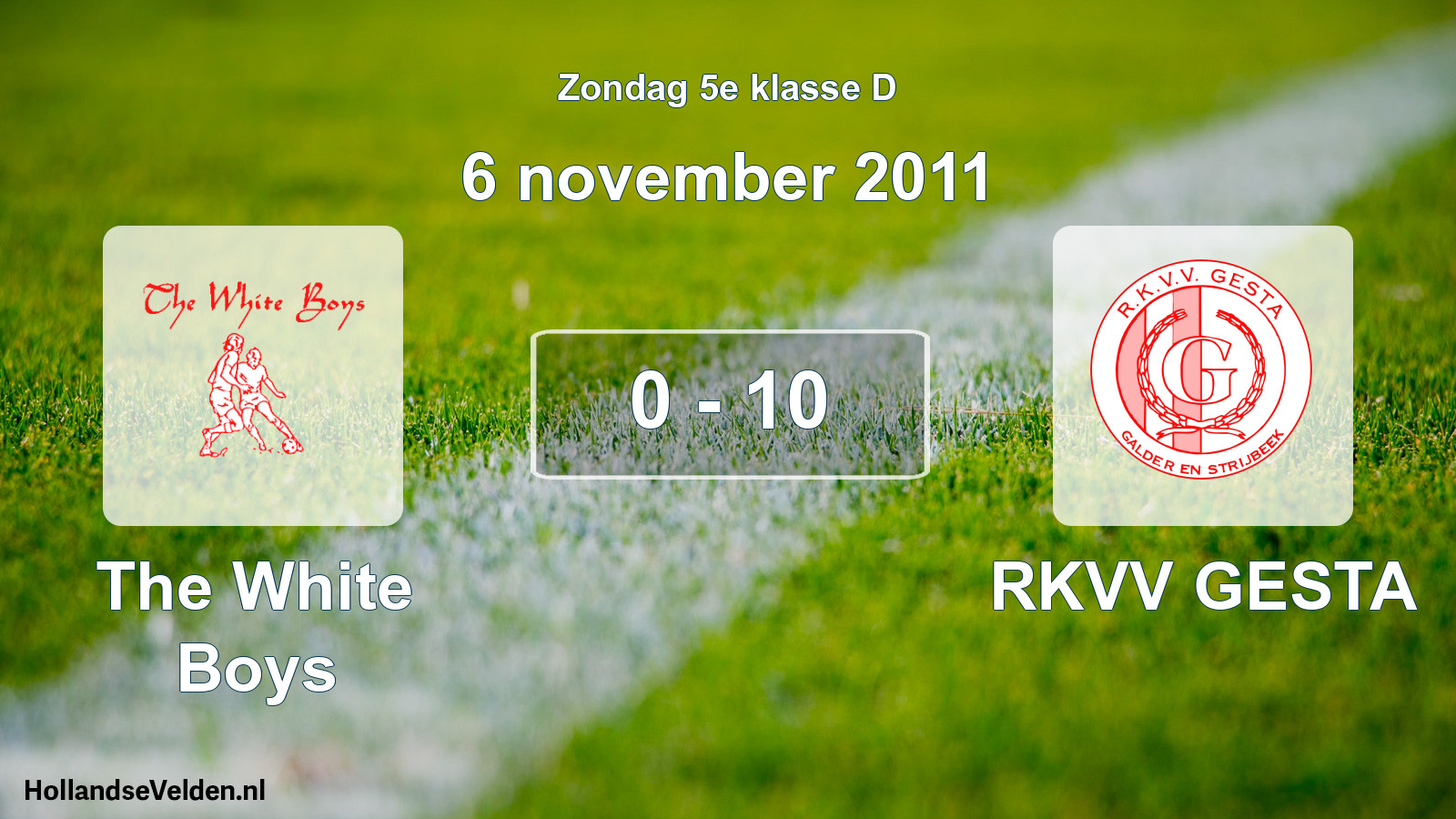 Total number of matches played: The White Boys - RKVV GESTA 0 - 10 (6 November 2011)