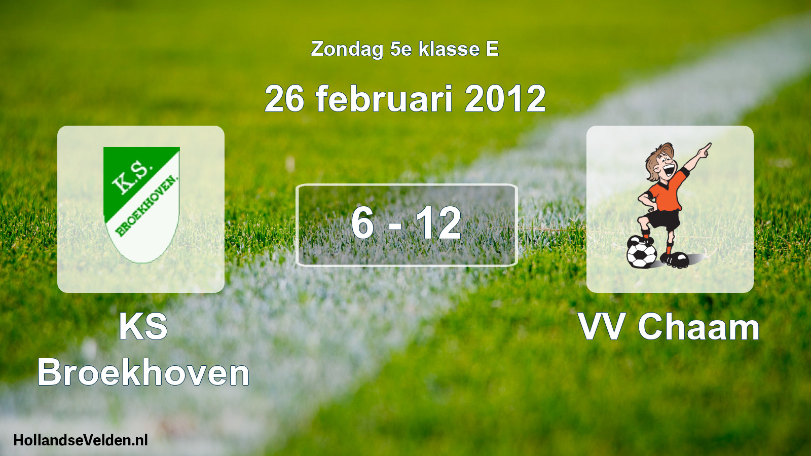 Total number of matches played: KS Broekhoven - VV Chaam 6 - 12 (26 February 2012)