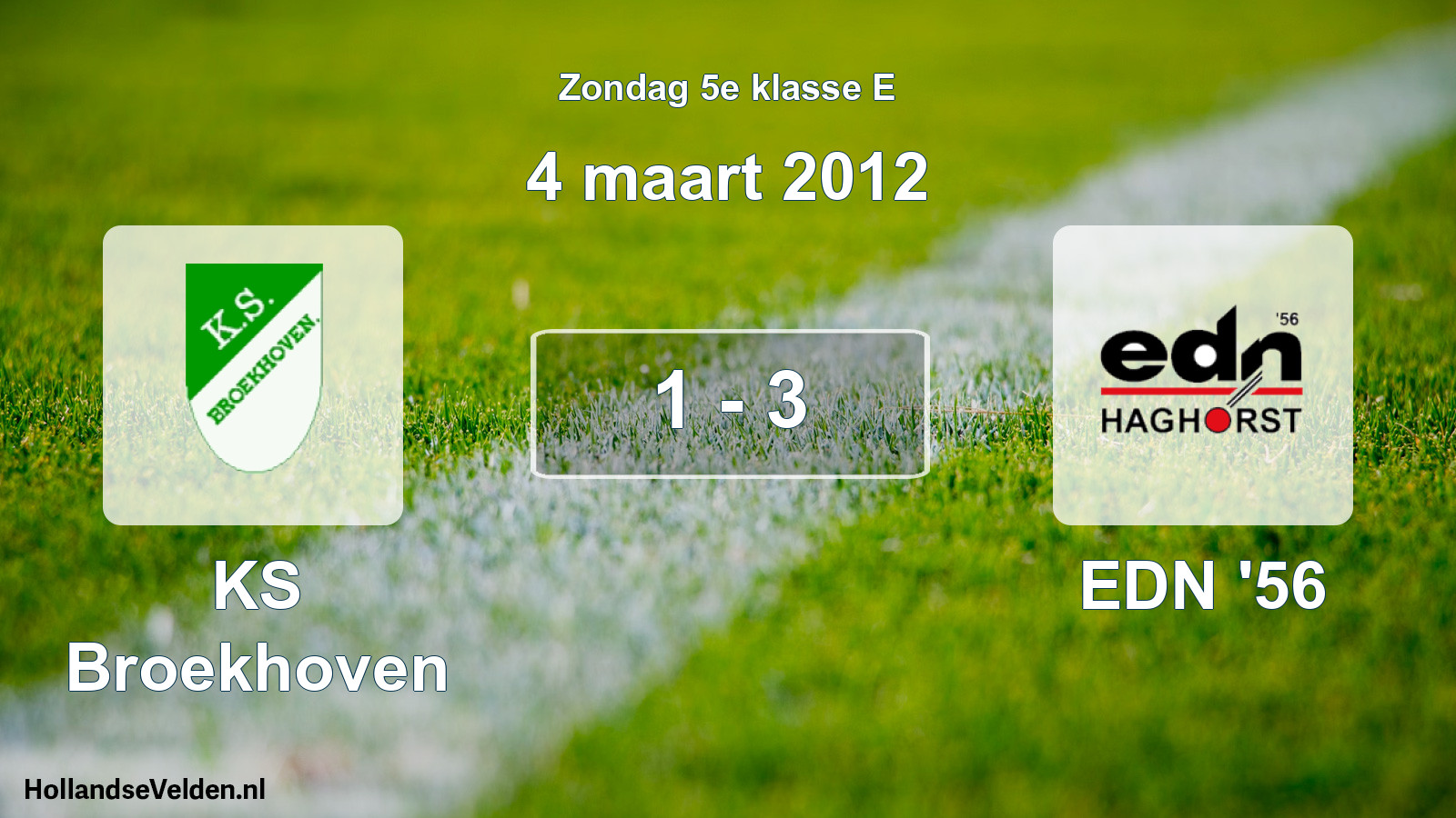 Total number of matches played: KS Broekhoven - EDN '56 1 - 3 (4 March 2012)