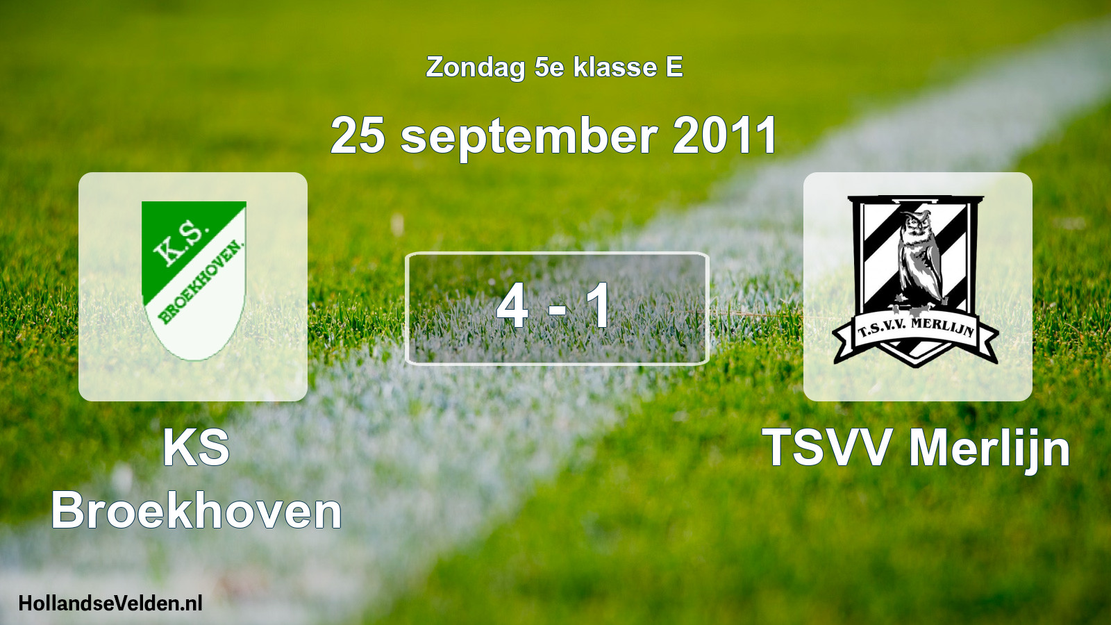 Total number of matches played: KS Broekhoven - TSVV Merlijn 4 - 1 (25 September 2011)