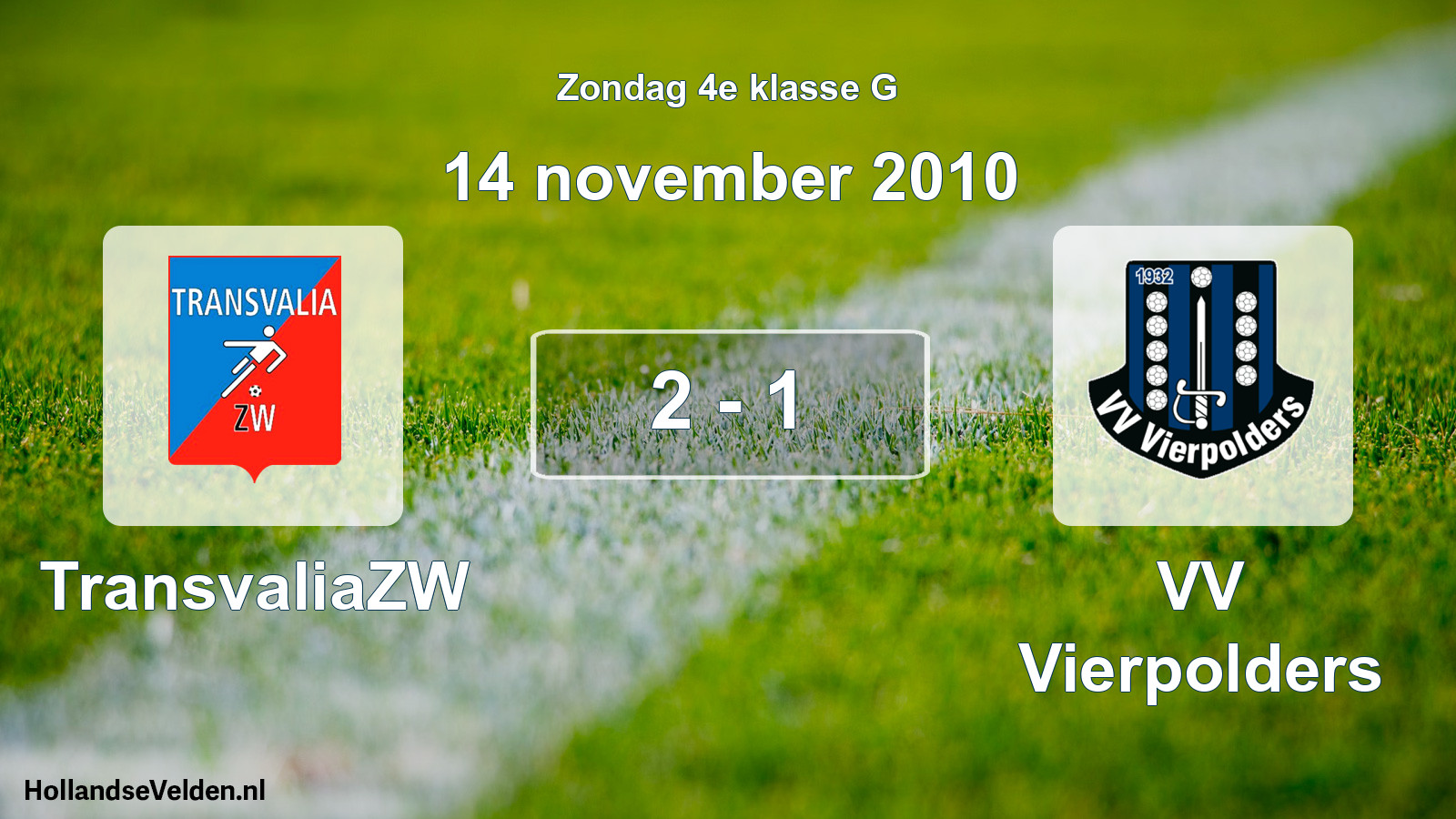 Total number of matches played: TransvaliaZW - VV Vierpolders 2 - 1 (14 November 2010)