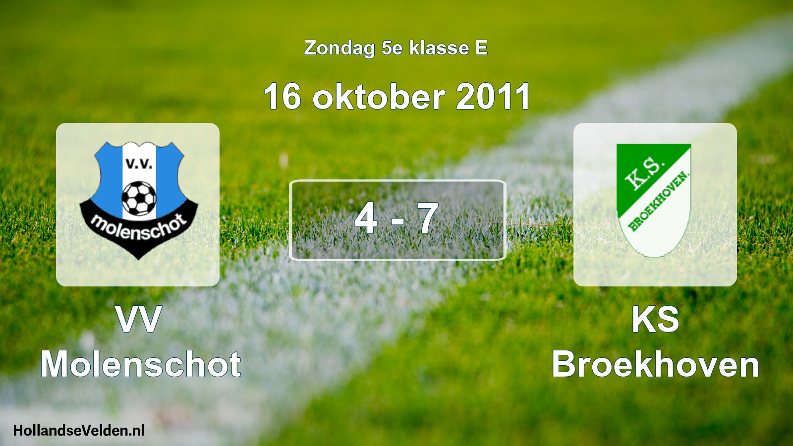 Total number of matches played: VV Molenschot - KS Broekhoven 4 - 7 (16 October 2011)