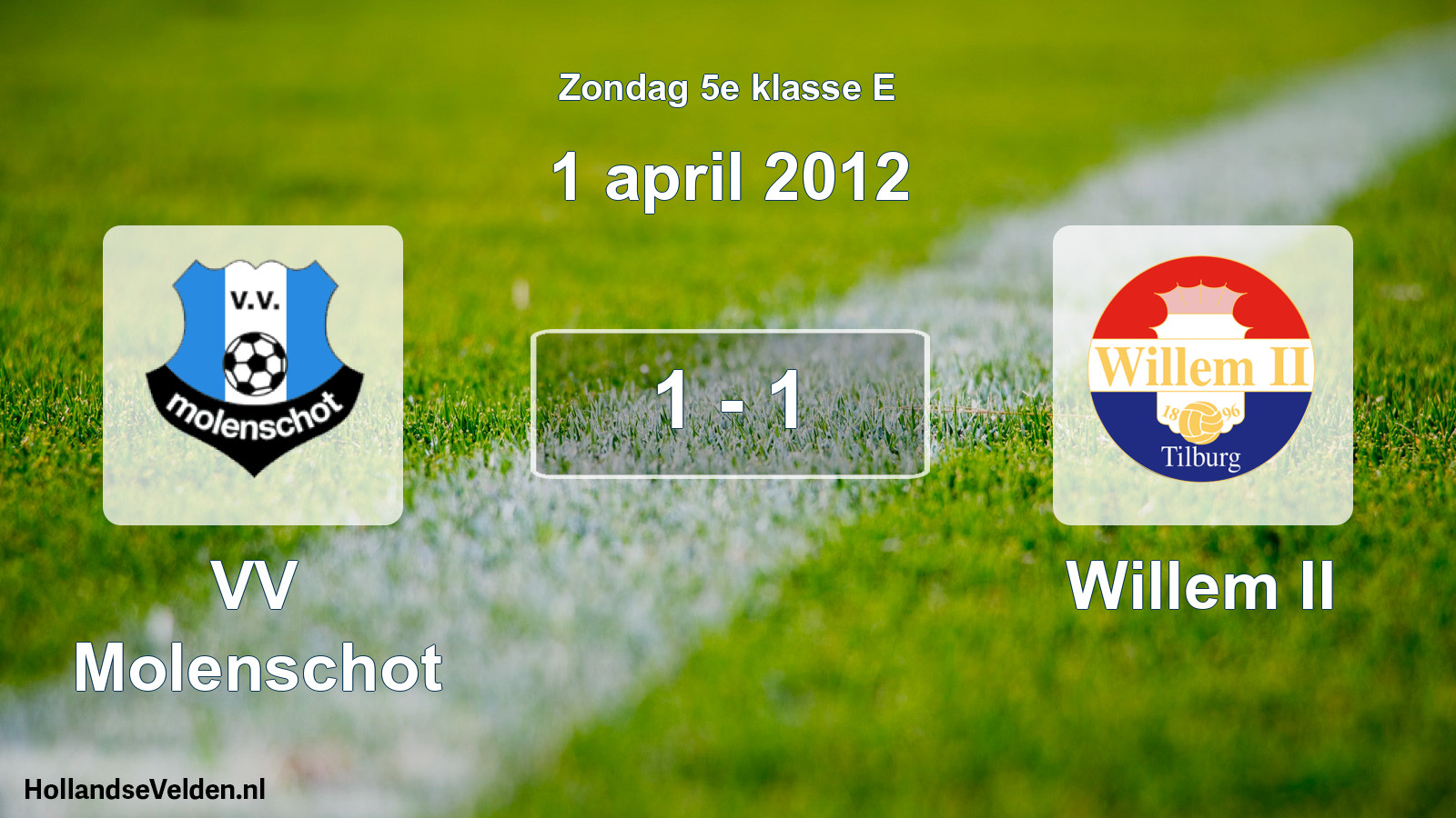 Total number of matches played: VV Molenschot - Willem II 1 - 1 (1 April 2012)