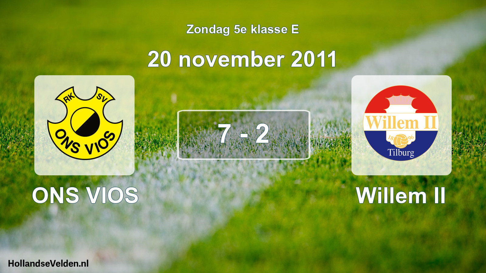 Total number of matches played: ONS VIOS - Willem II 7 - 2 (20 November 2011)