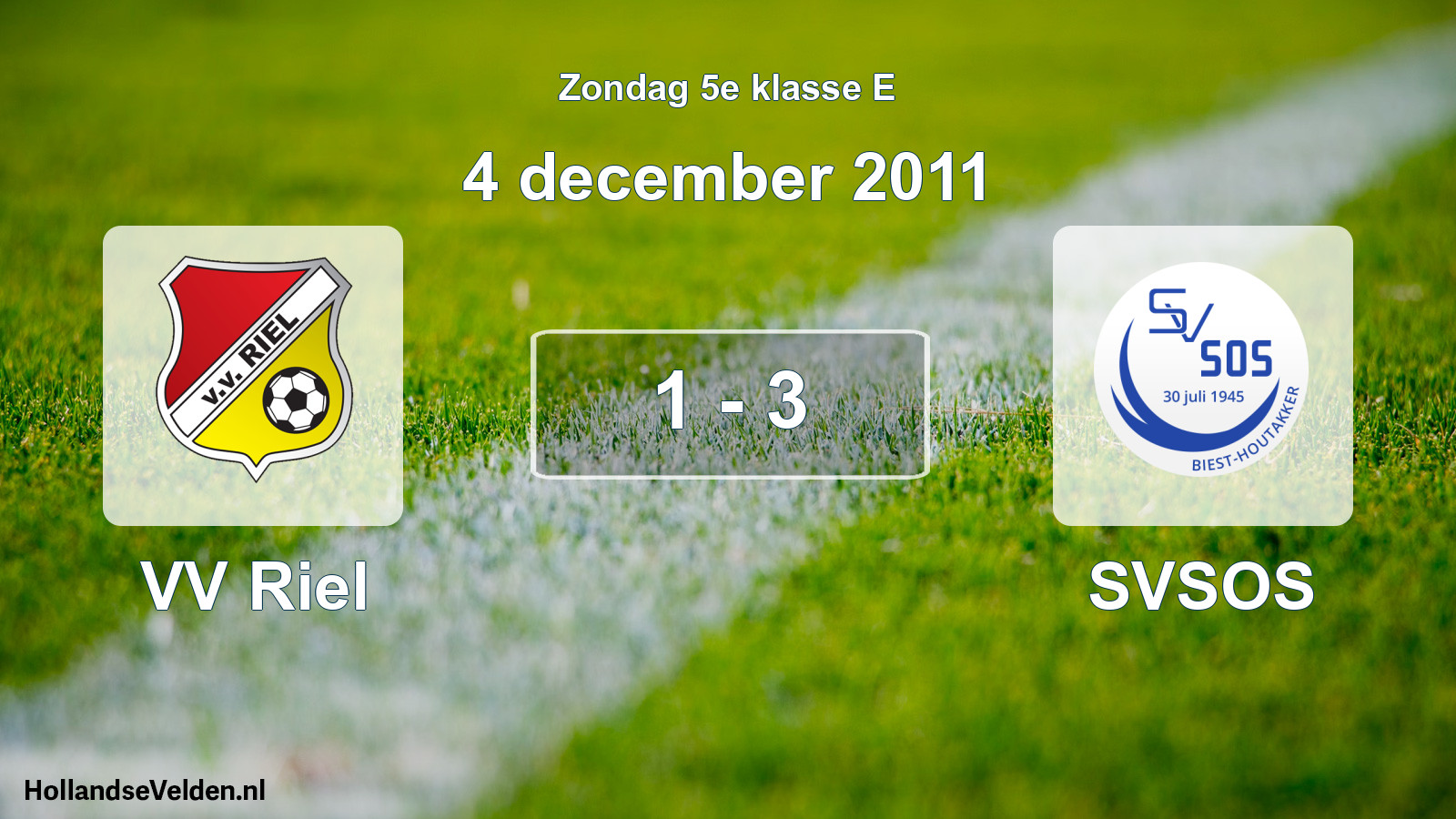 Total number of matches played: VV Riel - SVSOS 1 - 3 (4 December 2011)