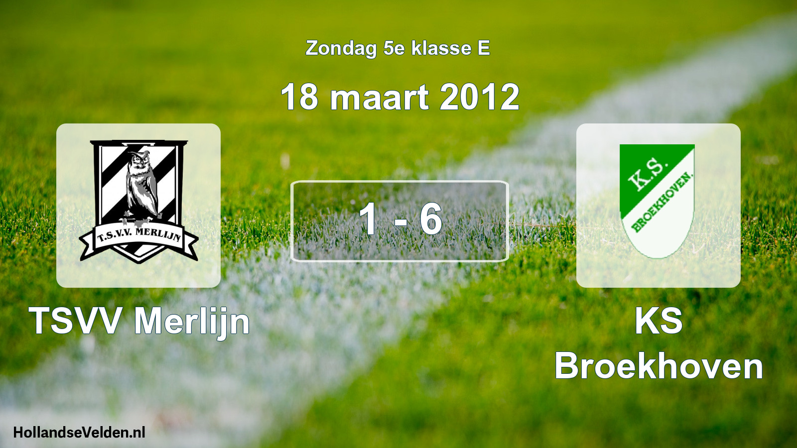 Total number of matches played: TSVV Merlijn - KS Broekhoven 1 - 6 (18 March 2012)