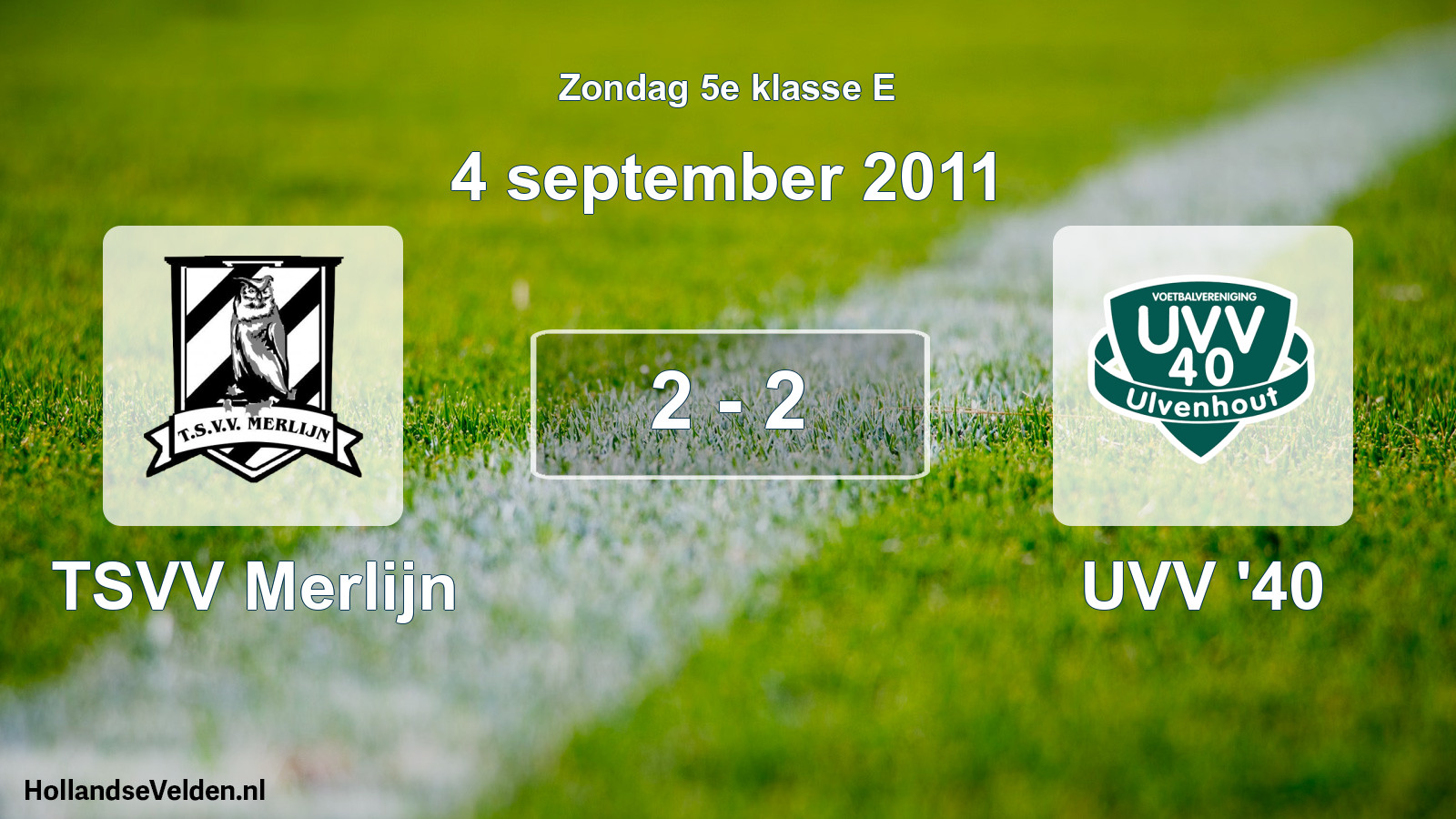 Total number of matches played: TSVV Merlijn - UVV '40 2 - 2 (4 September 2011)