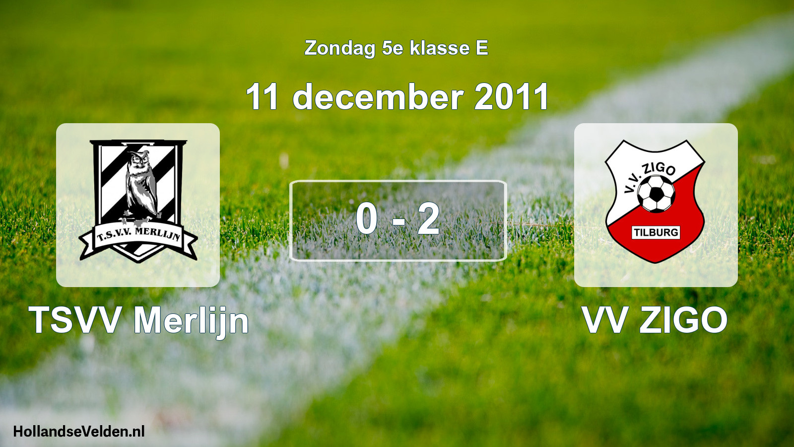 Total number of matches played: TSVV Merlijn - VV ZIGO 0 - 2 (11 December 2011)