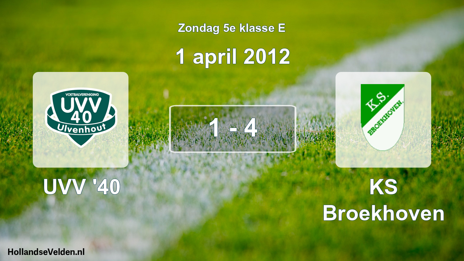 Total number of matches played: UVV '40 - KS Broekhoven 1 - 4 (1 April 2012)
