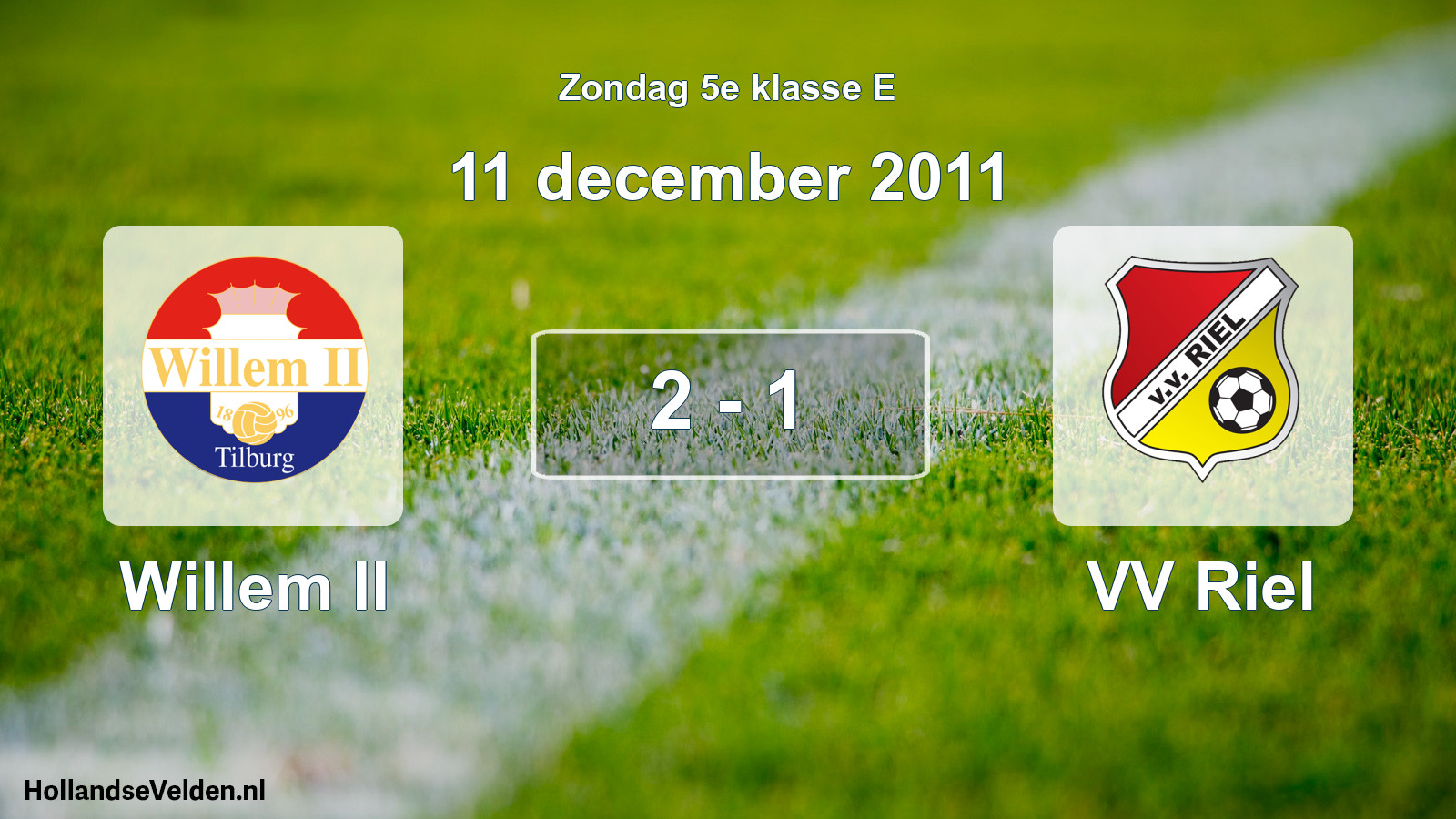 Total number of matches played: Willem II - VV Riel 2 - 1 (11 December 2011)