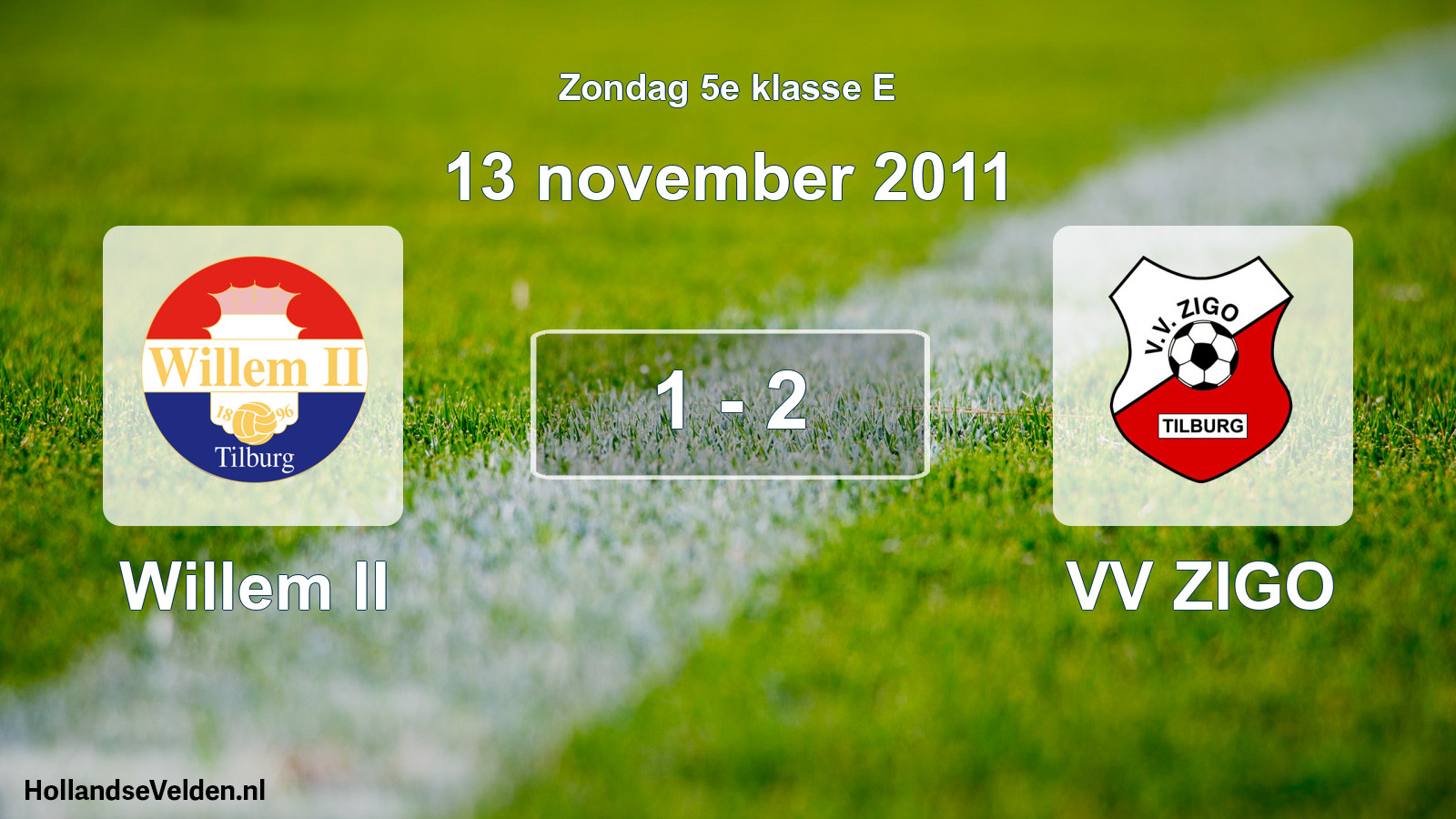 Total number of matches played: Willem II - VV ZIGO 1 - 2 (13 November 2011)