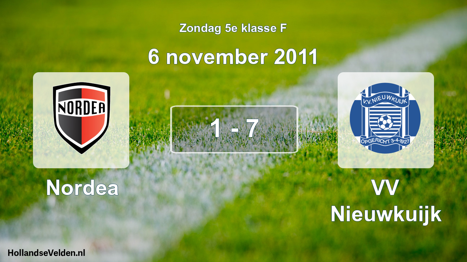 Total number of matches played: Nordea - VV Nieuwkuijk 1 - 7 (6 November 2011)