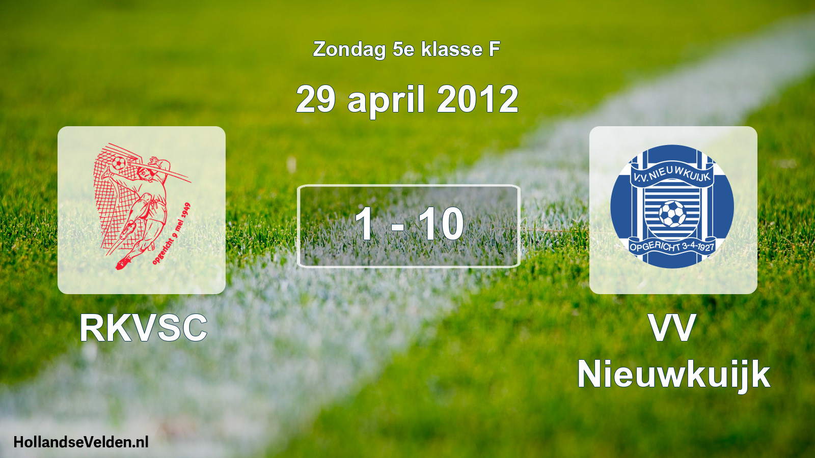 Total number of matches played: RKVSC - VV Nieuwkuijk 1 - 10 (29 April 2012)