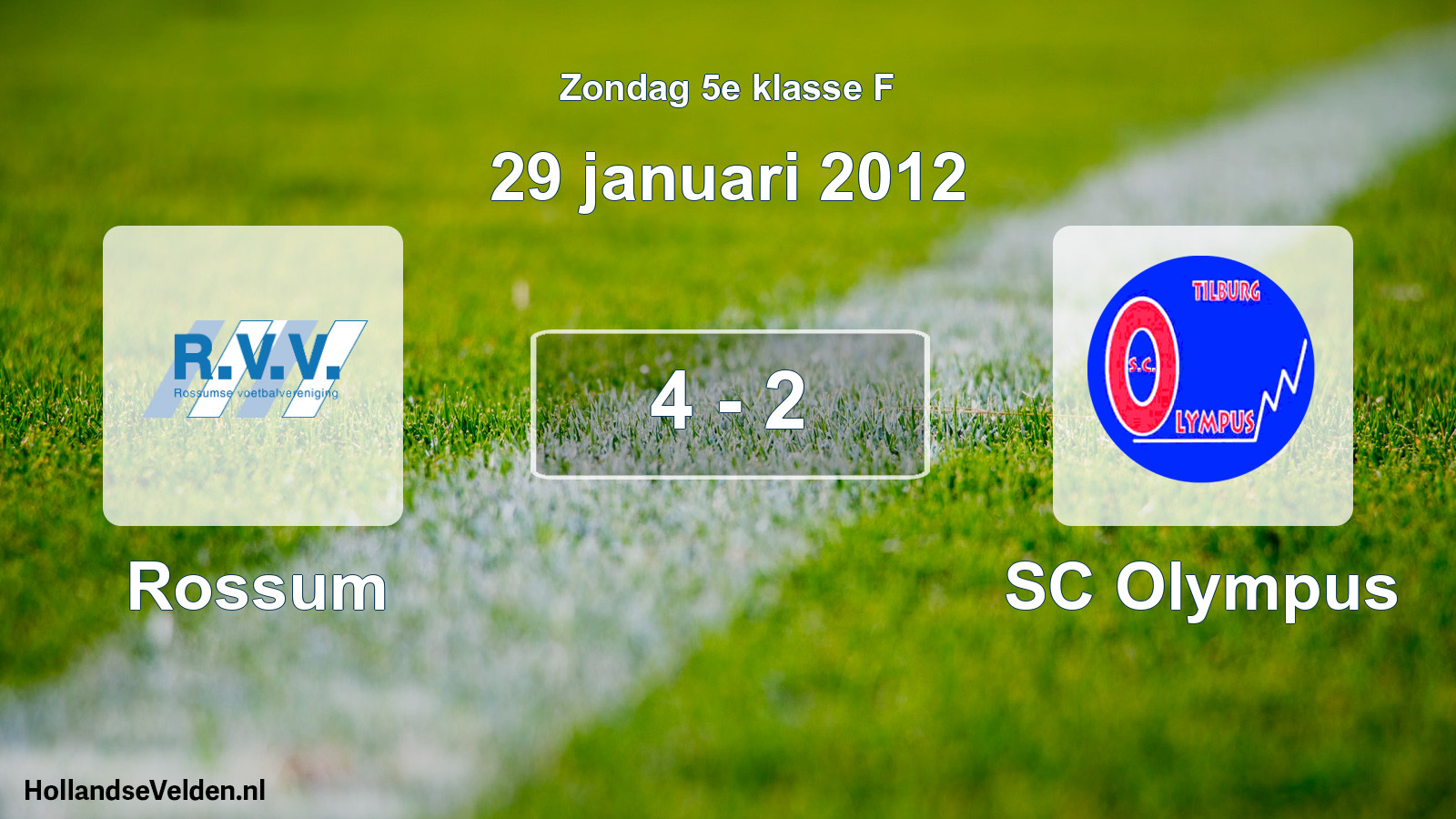 Total number of matches played: Rossum - SC Olympus 4 - 2 (29 January 2012)