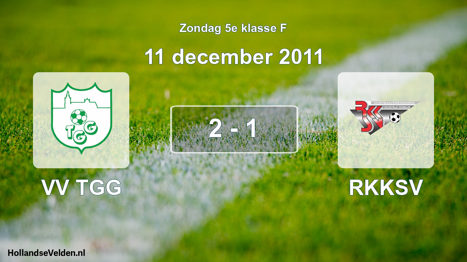 Total number of matches played: VV TGG - RKKSV 2 - 1 (11 December 2011)