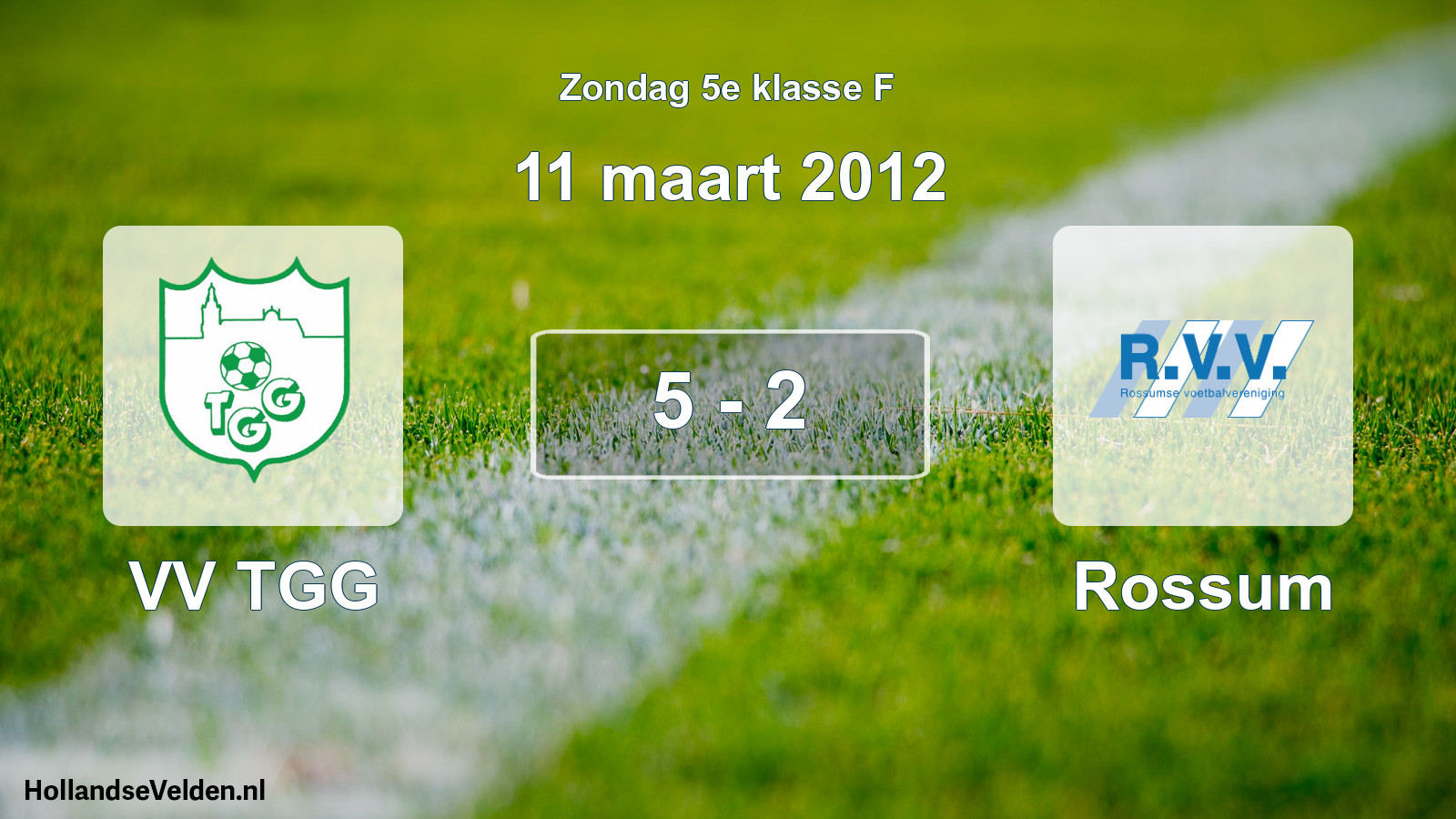 Total number of matches played: VV TGG - Rossum 5 - 2 (11 March 2012)