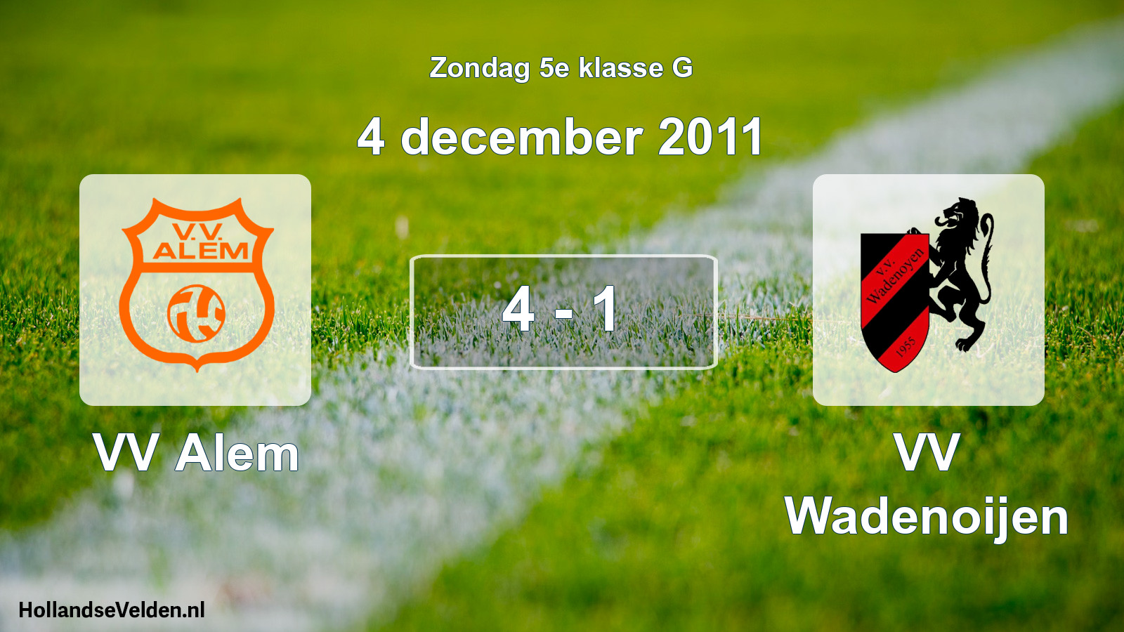 Total number of matches played: VV Alem - VV Wadenoijen 4 - 1 (4 December 2011)