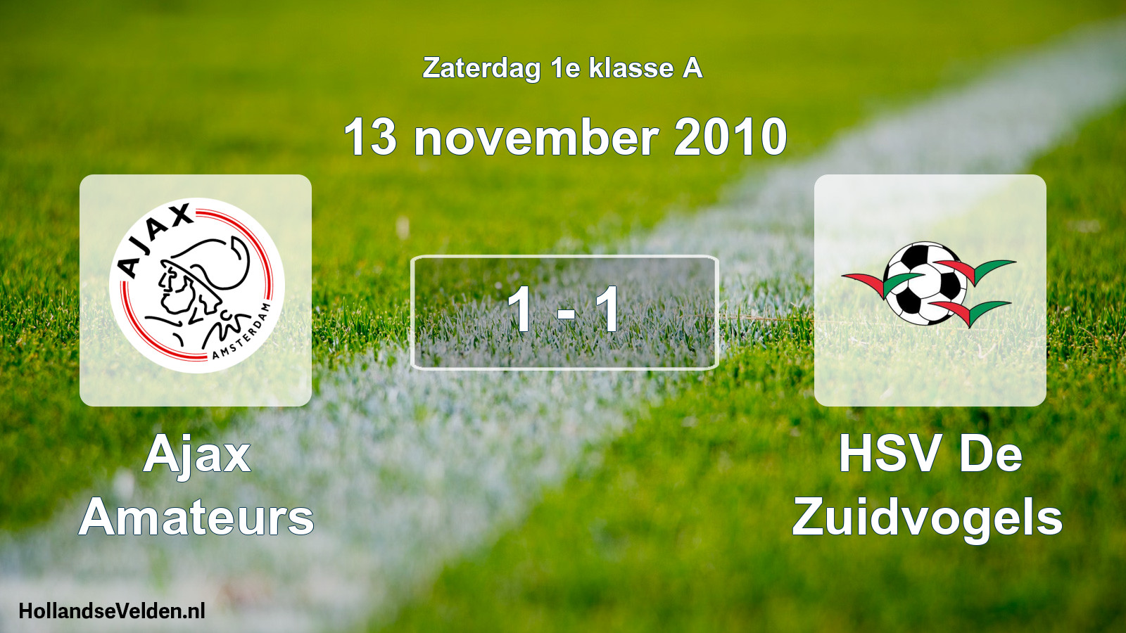 Total number of matches played: Ajax Amateurs - HSV De Zuidvogels 1 - 1 (13 November 2010)