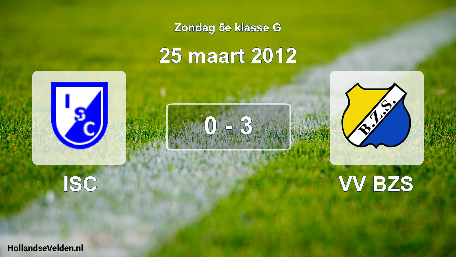 Total number of matches played: ISC - VV BZS 0 - 3 (25 March 2012)