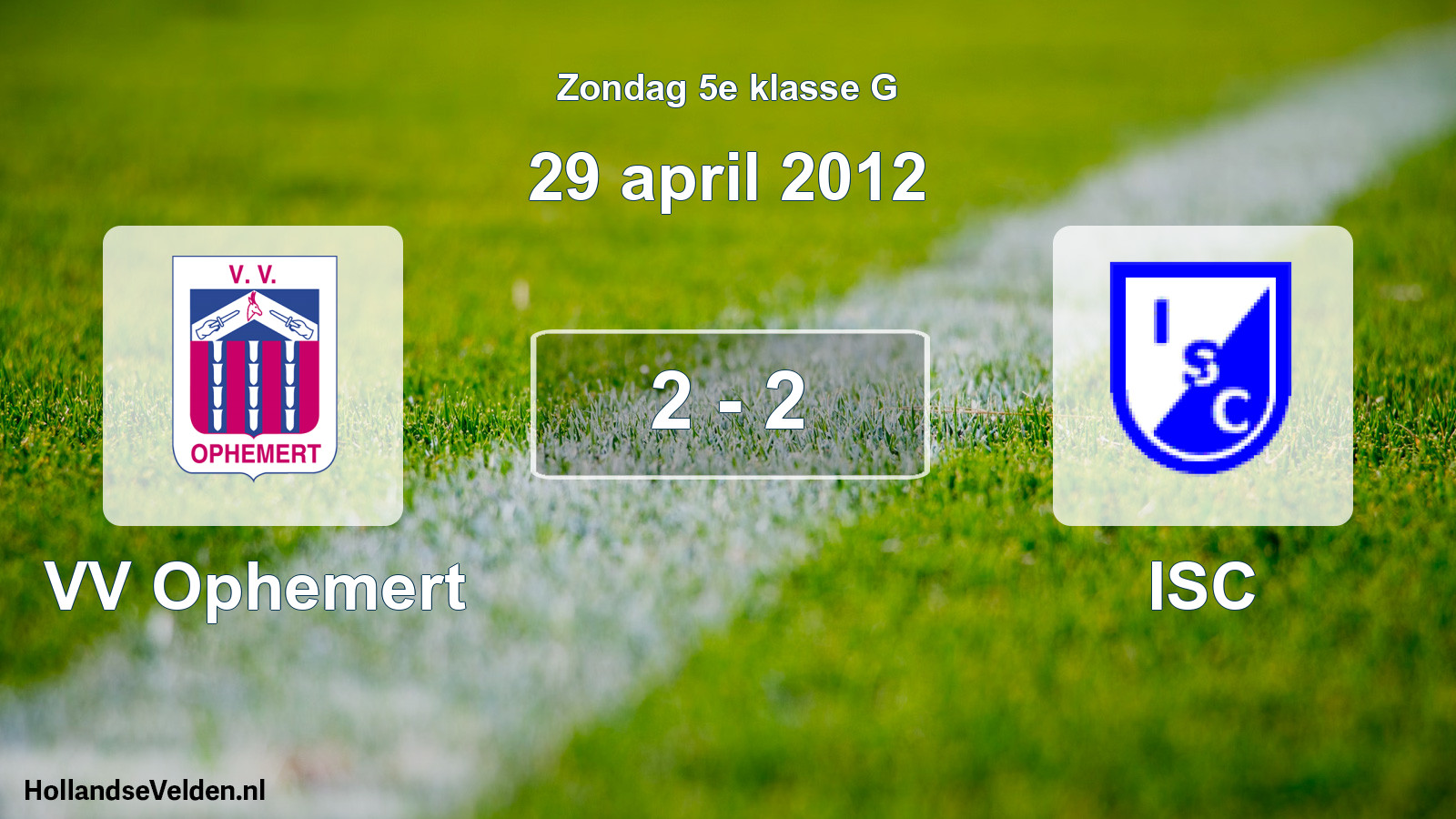 Total number of matches played: VV Ophemert - ISC 2 - 2 (29 April 2012)