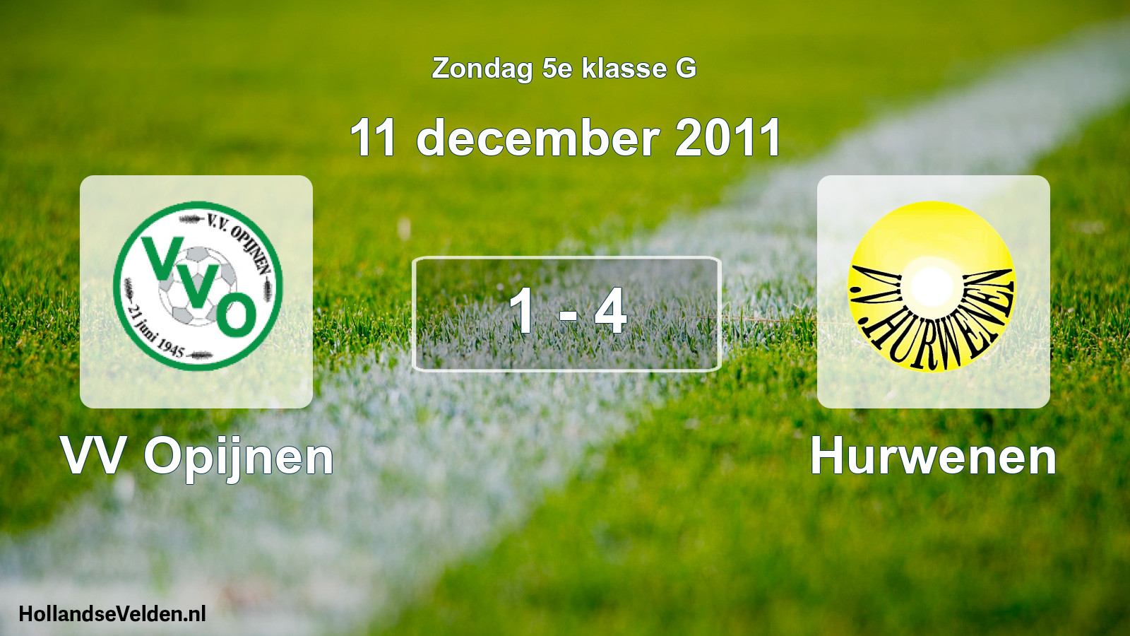 Total number of matches played: VV Opijnen - Hurwenen 1 - 4 (11 December 2011)