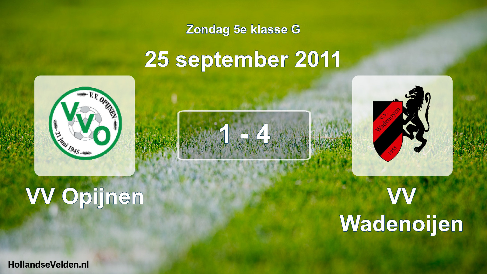 Total number of matches played: VV Opijnen - VV Wadenoijen 1 - 4 (25 September 2011)