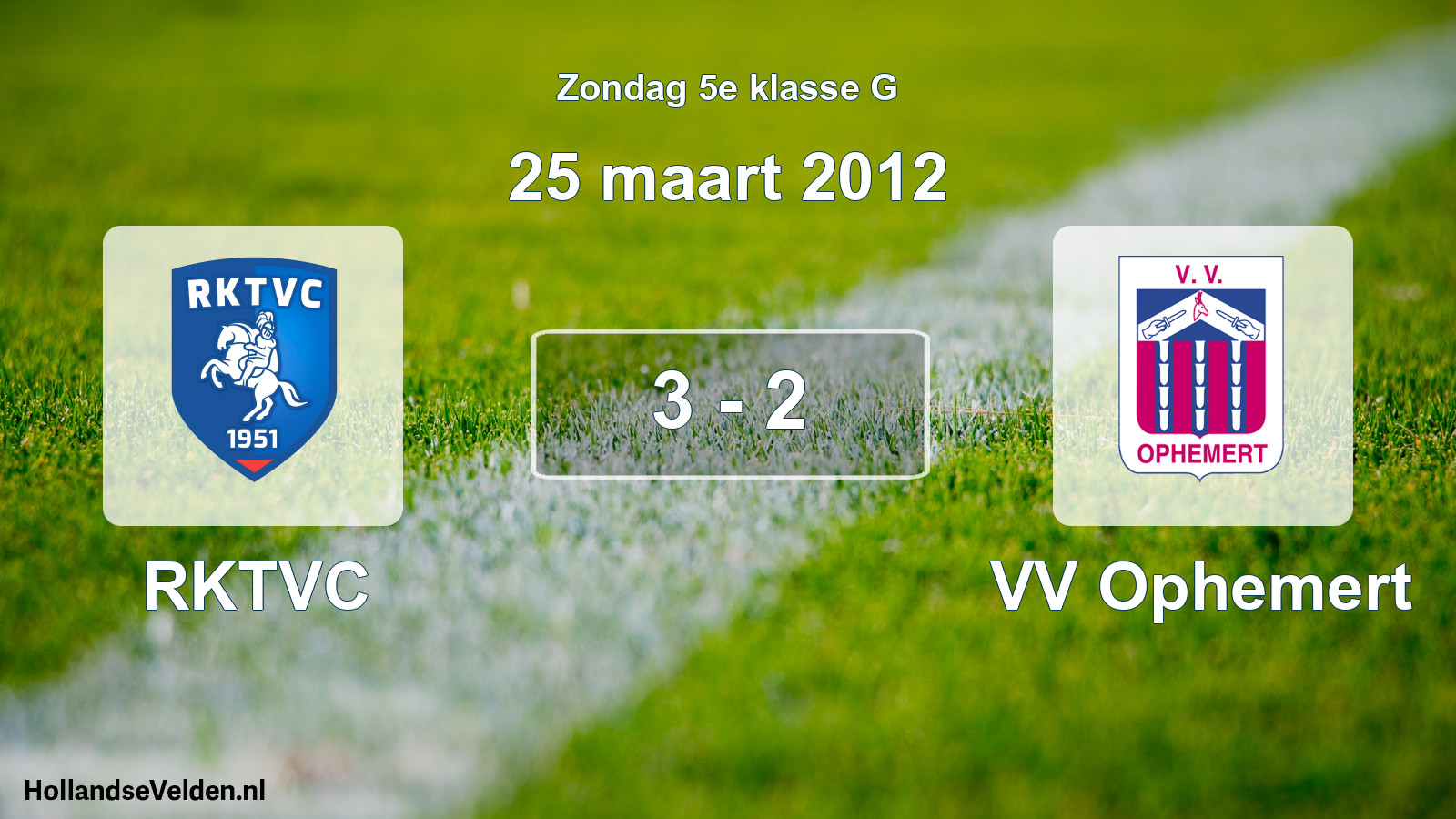 Total number of matches played: RKTVC - VV Ophemert 3 - 2 (25 March 2012)