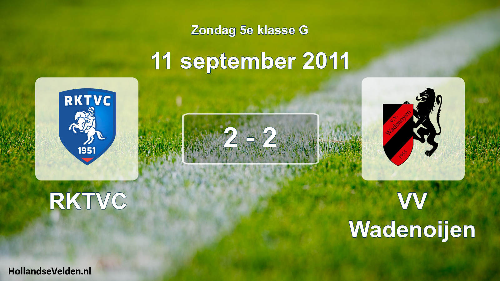 Total number of matches played: RKTVC - VV Wadenoijen 2 - 2 (11 September 2011)