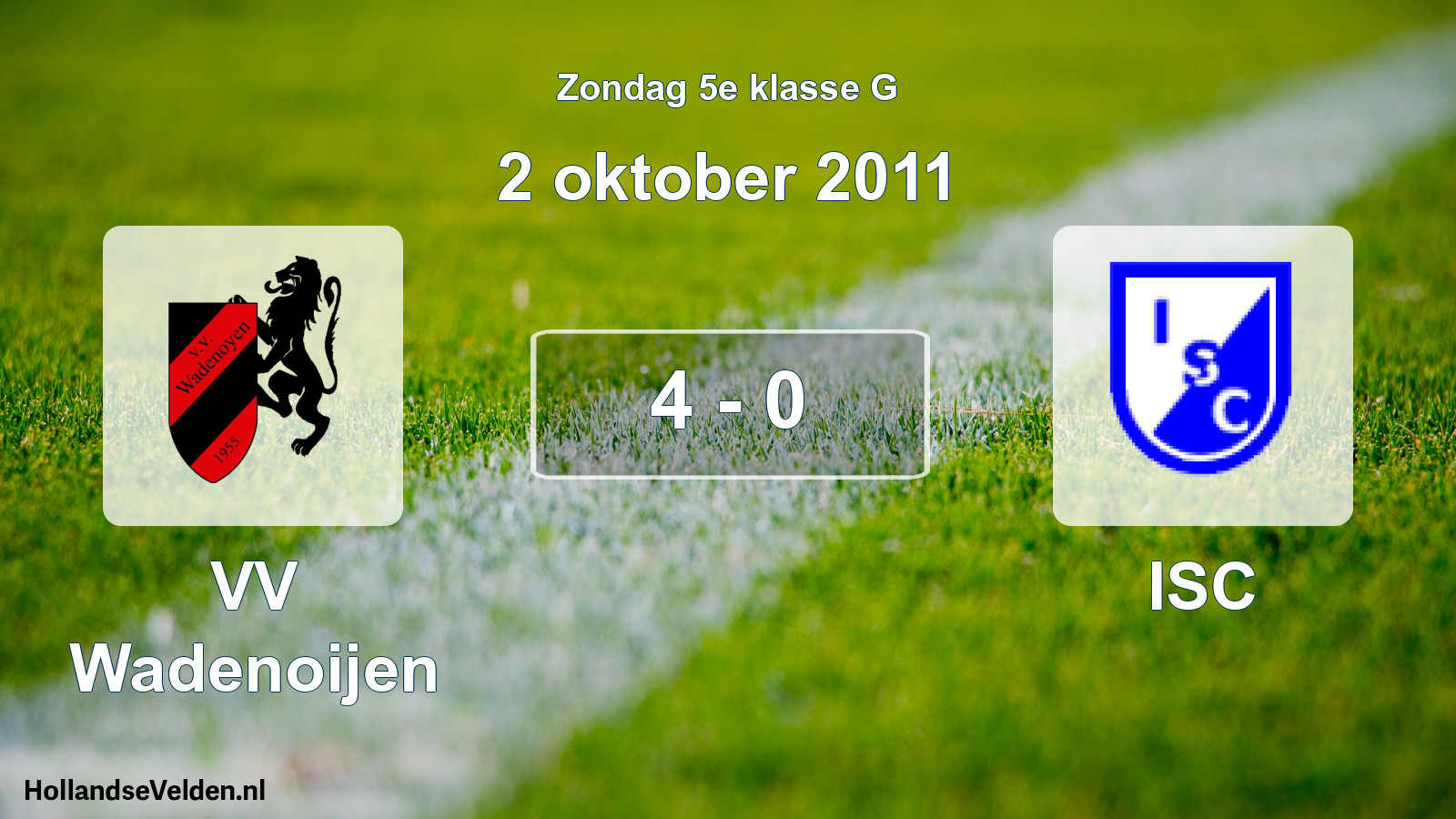Total number of matches played: VV Wadenoijen - ISC 4 - 0 (2 October 2011)