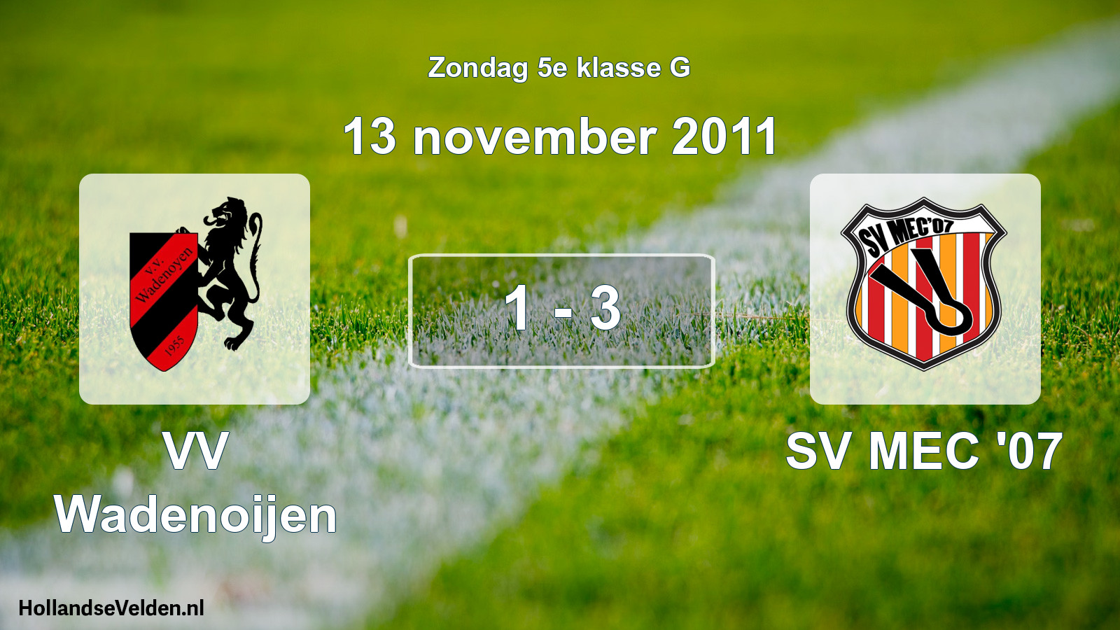 Total number of matches played: VV Wadenoijen - SV MEC '07 1 - 3 (13 November 2011)