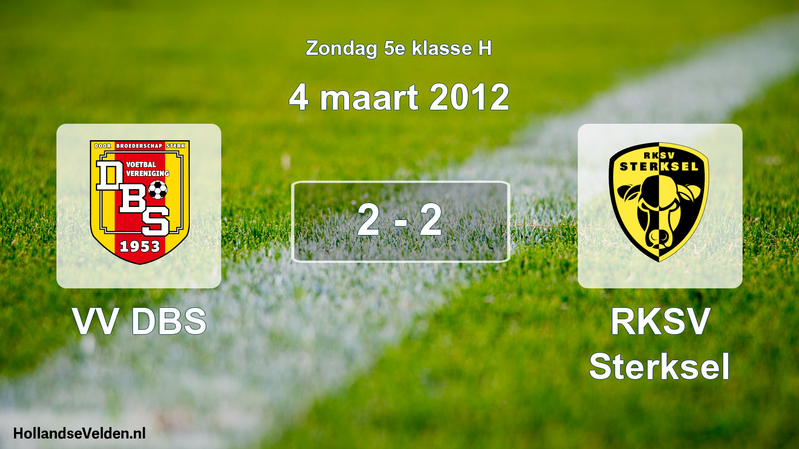 Total number of matches played: VV DBS - RKSV Sterksel 2 - 2 (4 March 2012)