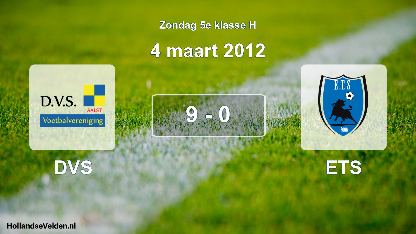 Total number of matches played: DVS - ETS 9 - 0 (4 March 2012)