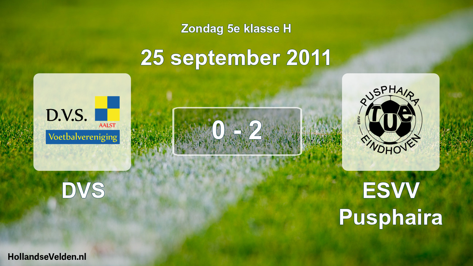 Total number of matches played: DVS - ESVV Pusphaira 0 - 2 (25 September 2011)