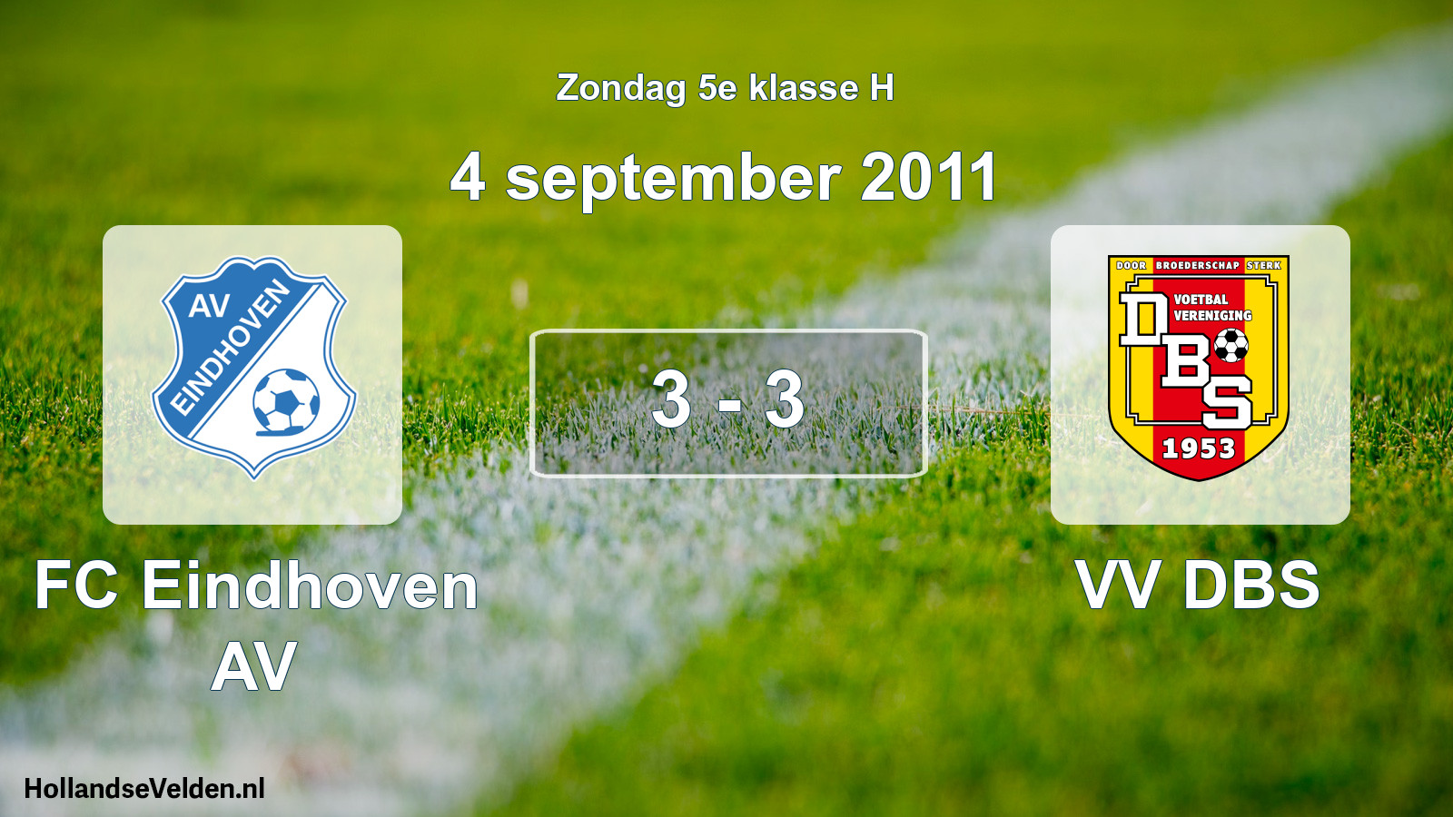 Total number of matches played: FC Eindhoven AV - VV DBS 3 - 3 (4 September 2011)