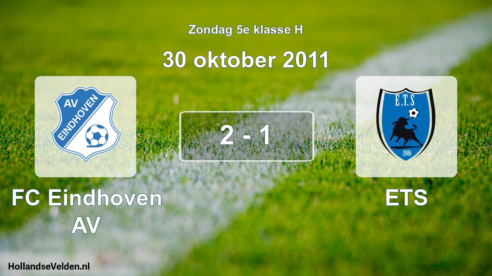 Total number of matches played: FC Eindhoven AV - ETS 2 - 1 (30 October 2011)
