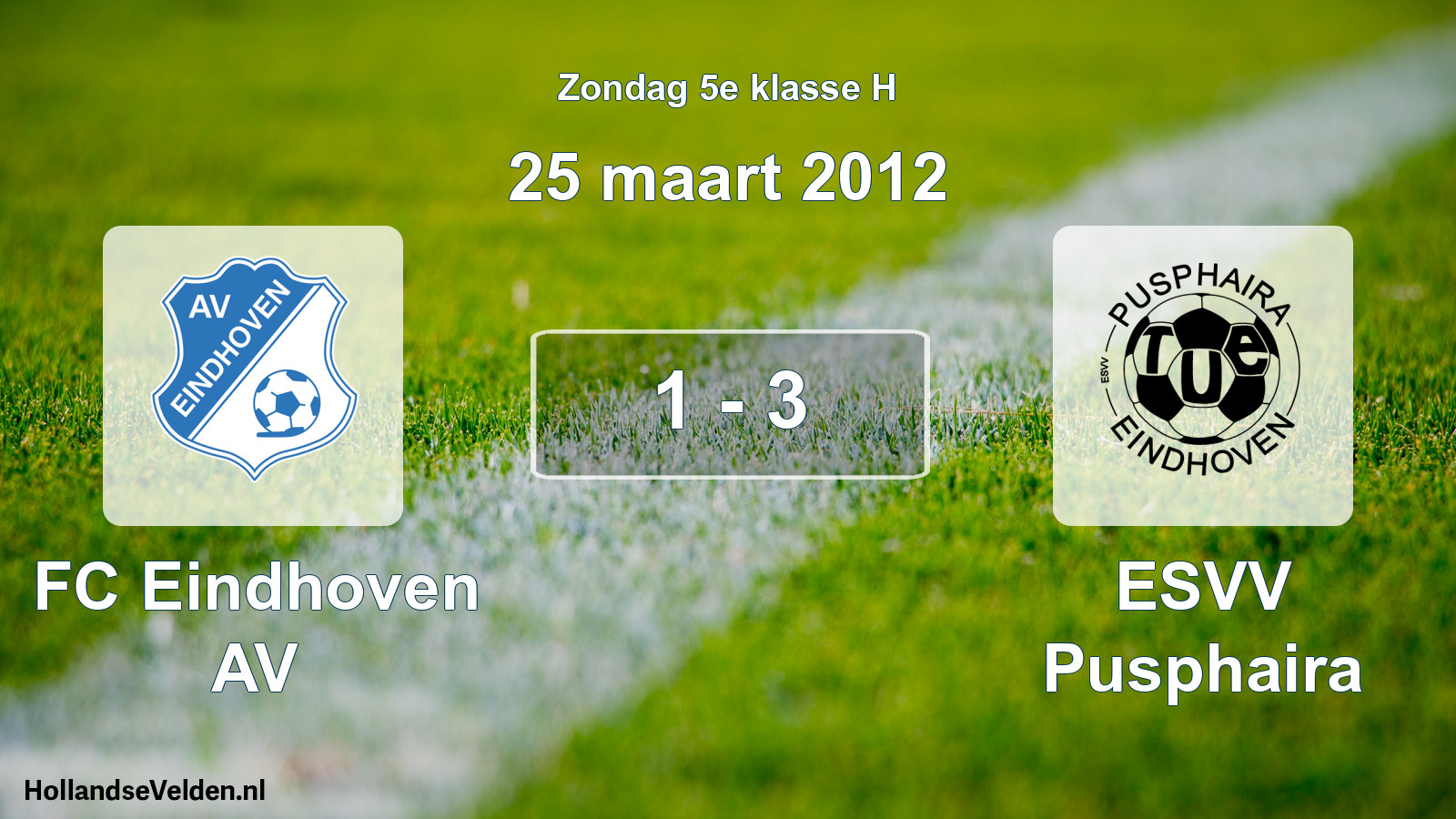 Total number of matches played: FC Eindhoven AV - ESVV Pusphaira 1 - 3 (25 March 2012)