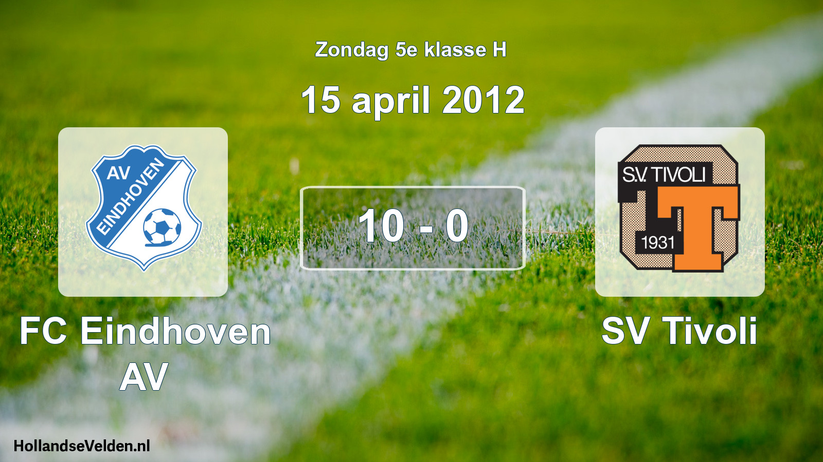 Total number of matches played: FC Eindhoven AV - SV Tivoli 10 - 0 (15 April 2012)
