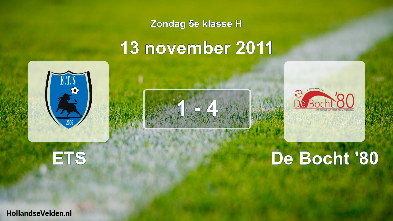 Total number of matches played: ETS - De Bocht '80 1 - 4 (13 November 2011)