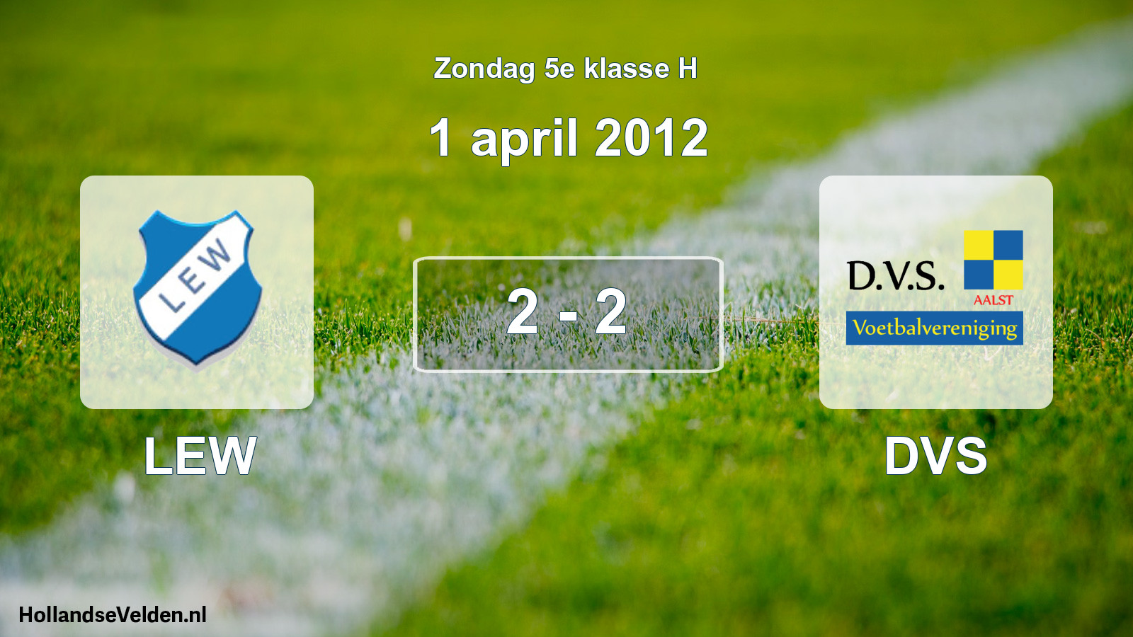 Total number of matches played: LEW - DVS 2 - 2 (1 April 2012)