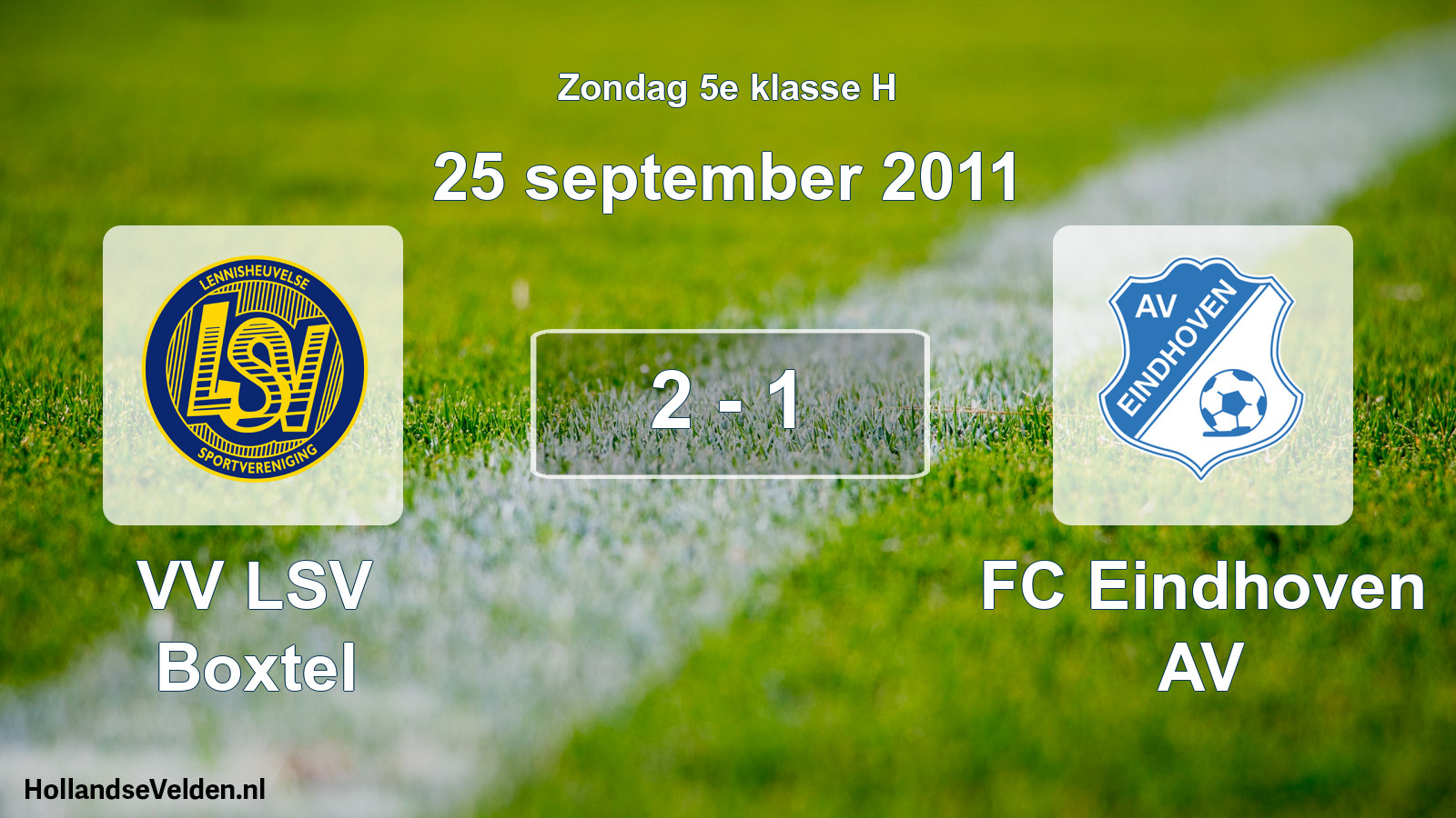 Total number of matches played: VV LSV Boxtel - FC Eindhoven AV 2 - 1 (25 September 2011)