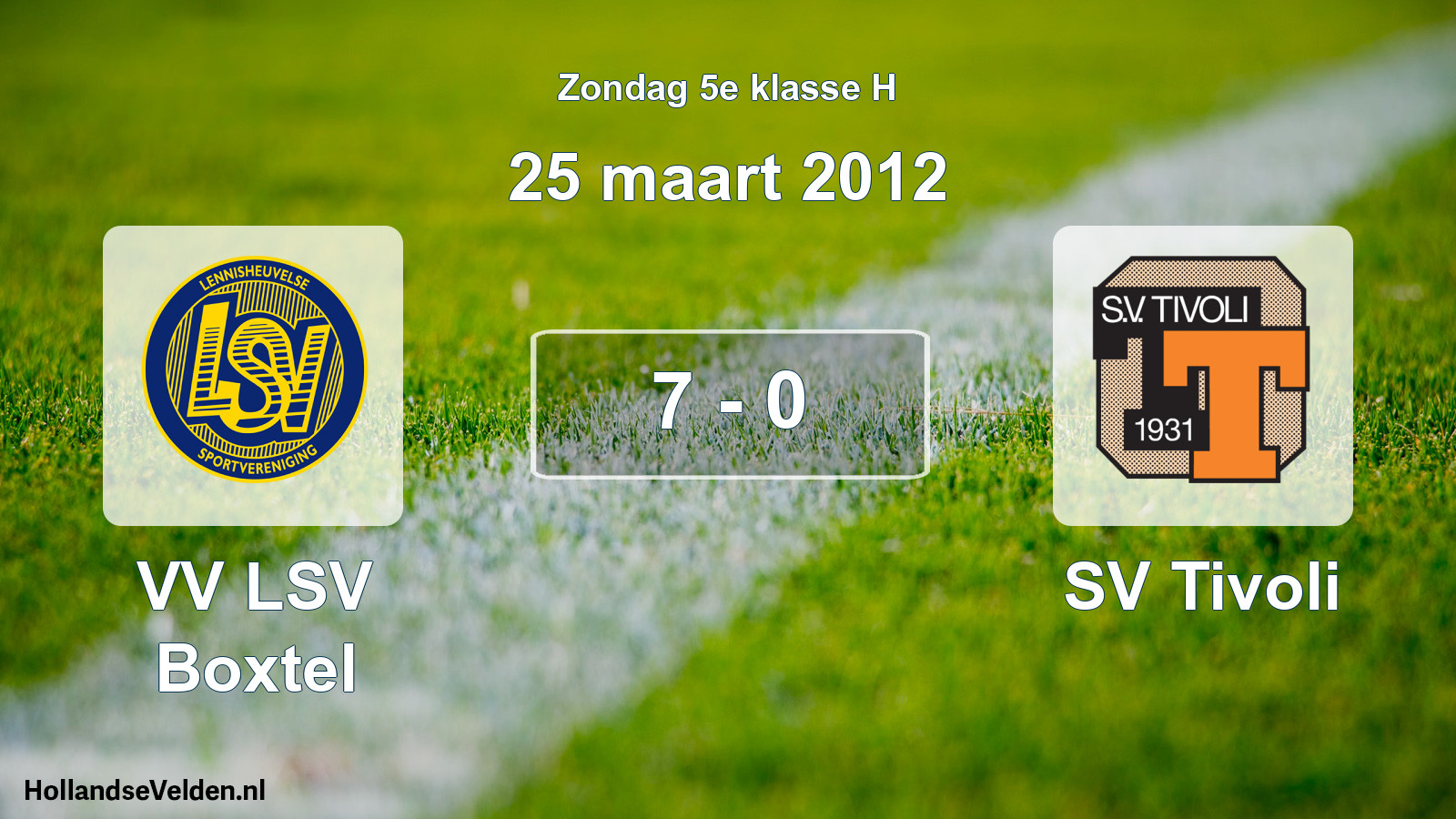 Total number of matches played: VV LSV Boxtel - SV Tivoli 7 - 0 (25 March 2012)