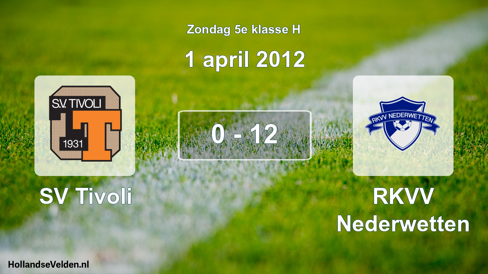 Total number of matches played: SV Tivoli - RKVV Nederwetten 0 - 12 (1 April 2012)