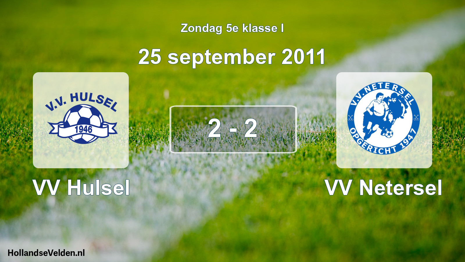 Total number of matches played: VV Hulsel - VV Netersel 2 - 2 (25 September 2011)
